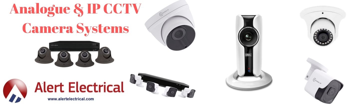 Analogue & IP CCTV Camera Systems - Alert Electrical Analogue & IP CCTV Camera Systems - Alert Electrical